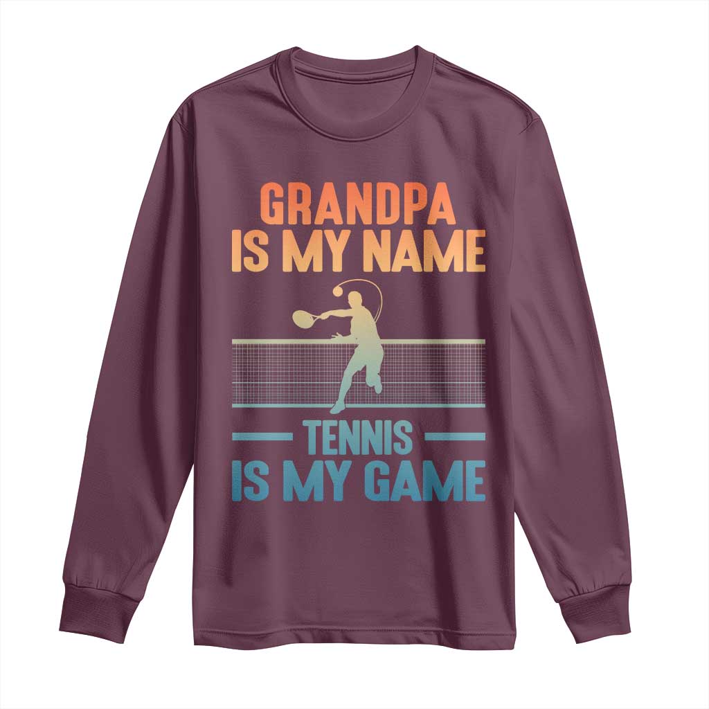 Funny Grandpa Tennis Quote Long Sleeve Shirt Tennis Is My Game - Wonder Print Shop