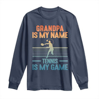 Funny Grandpa Tennis Quote Long Sleeve Shirt Tennis Is My Game - Wonder Print Shop