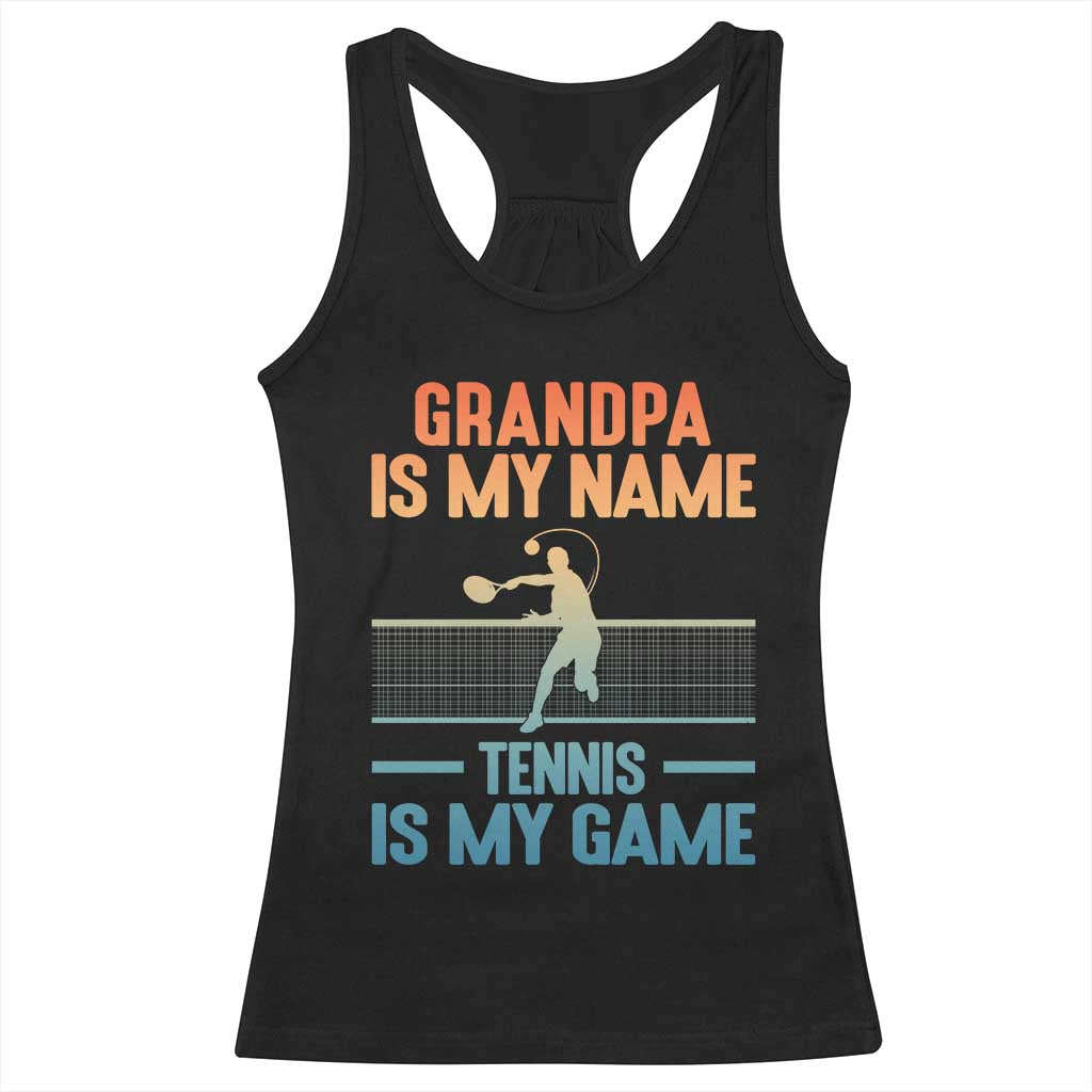 Funny Grandpa Tennis Quote Racerback Tank Top Tennis Is My Game - Wonder Print Shop