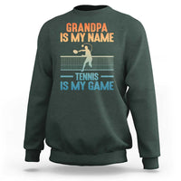 Funny Grandpa Tennis Quote Sweatshirt Tennis Is My Game - Wonder Print Shop