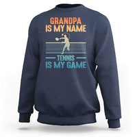 Funny Grandpa Tennis Quote Sweatshirt Tennis Is My Game - Wonder Print Shop