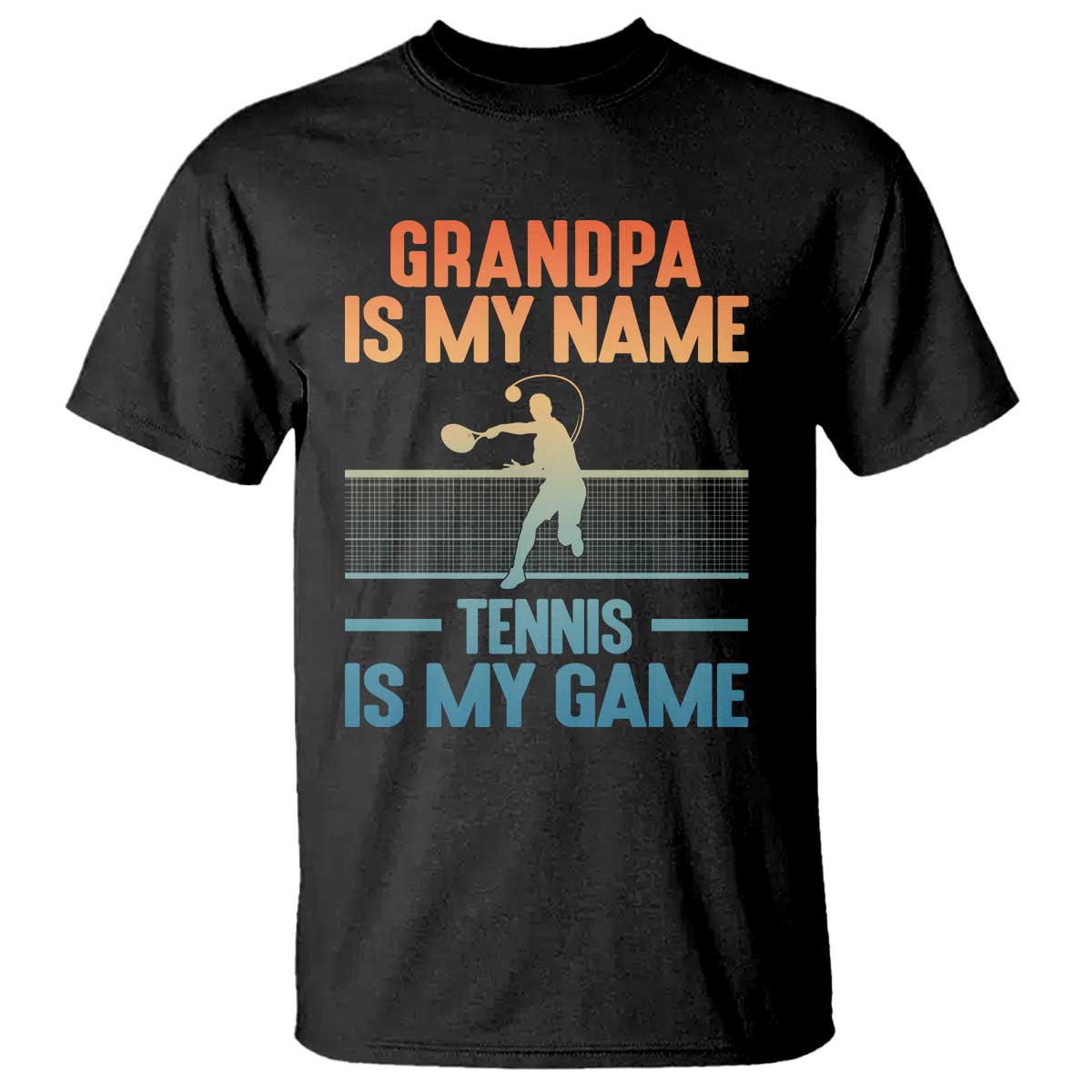 Funny Grandpa Tennis Quote T Shirt Tennis Is My Game - Wonder Print Shop