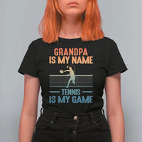 Funny Grandpa Tennis Quote T Shirt For Women Tennis Is My Game - Wonder Print Shop