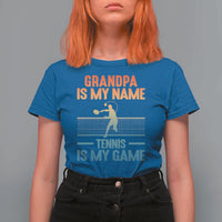 Funny Grandpa Tennis Quote T Shirt For Women Tennis Is My Game - Wonder Print Shop