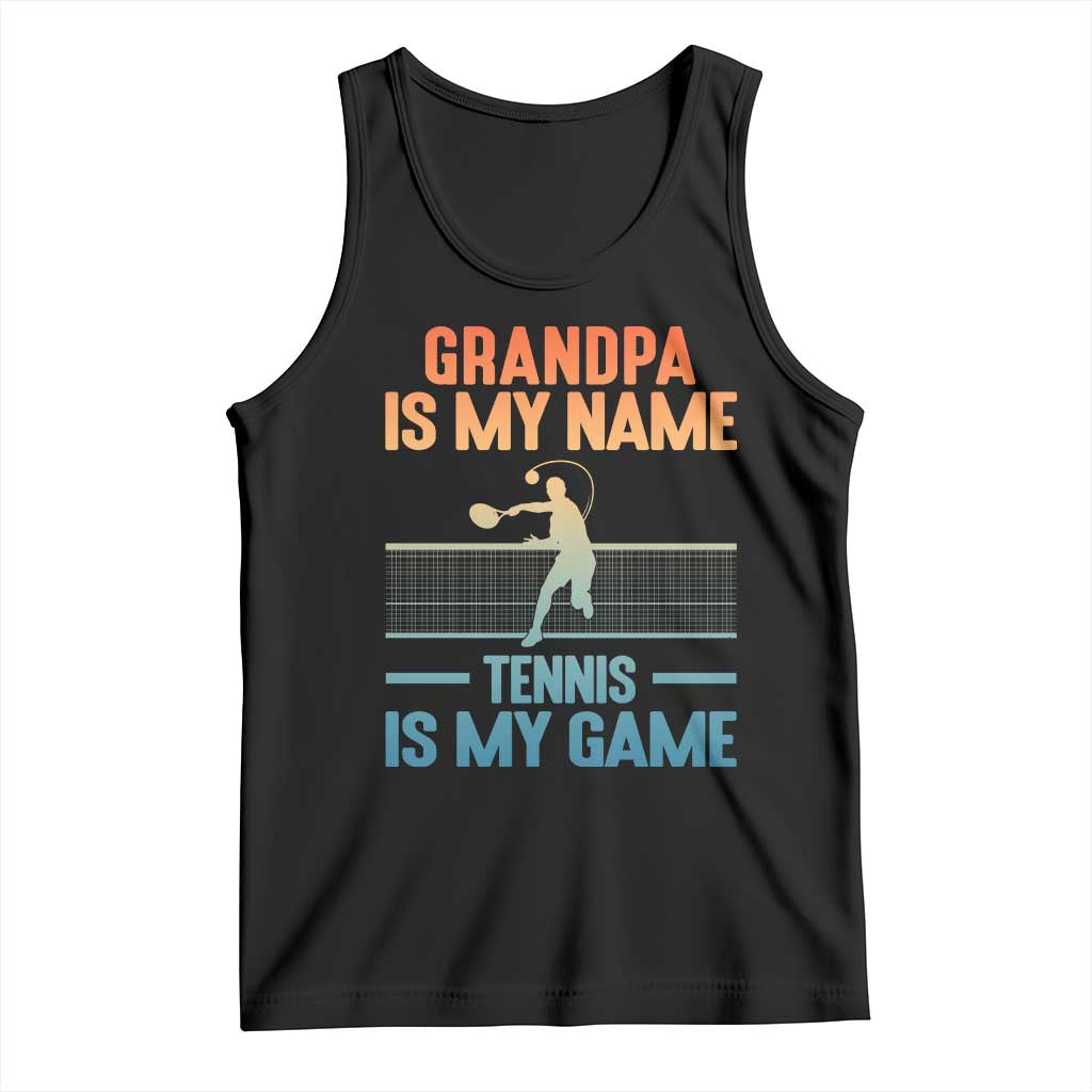 Funny Grandpa Tennis Quote Tank Top Tennis Is My Game - Wonder Print Shop