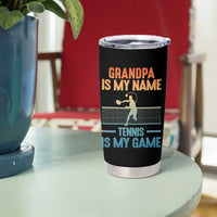 Funny Grandpa Tennis Quote Tumbler Cup Tennis Is My Game - Wonder Print Shop