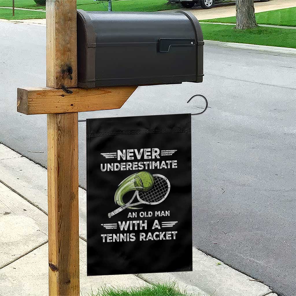 Never Underestimate An Old Man With A Tennis Racket Garden Flag Funny Tennis Fan - Wonder Print Shop