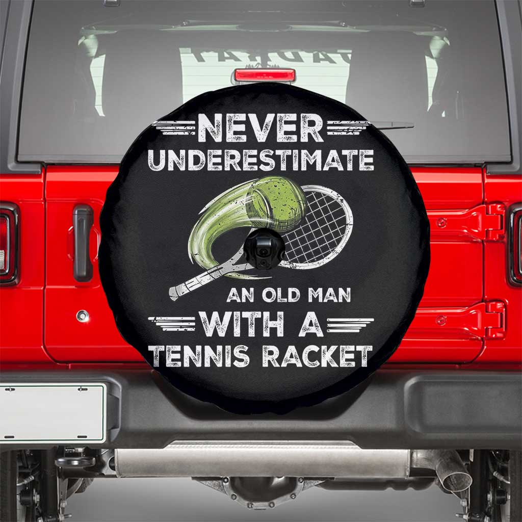 Never Underestimate An Old Man With A Tennis Racket Spare Tire Cover Funny Tennis Fan - Wonder Print Shop