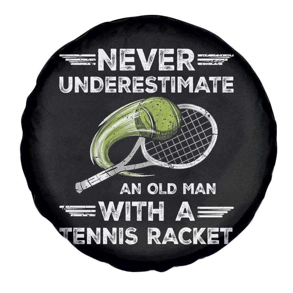 Never Underestimate An Old Man With A Tennis Racket Spare Tire Cover Funny Tennis Fan - Wonder Print Shop
