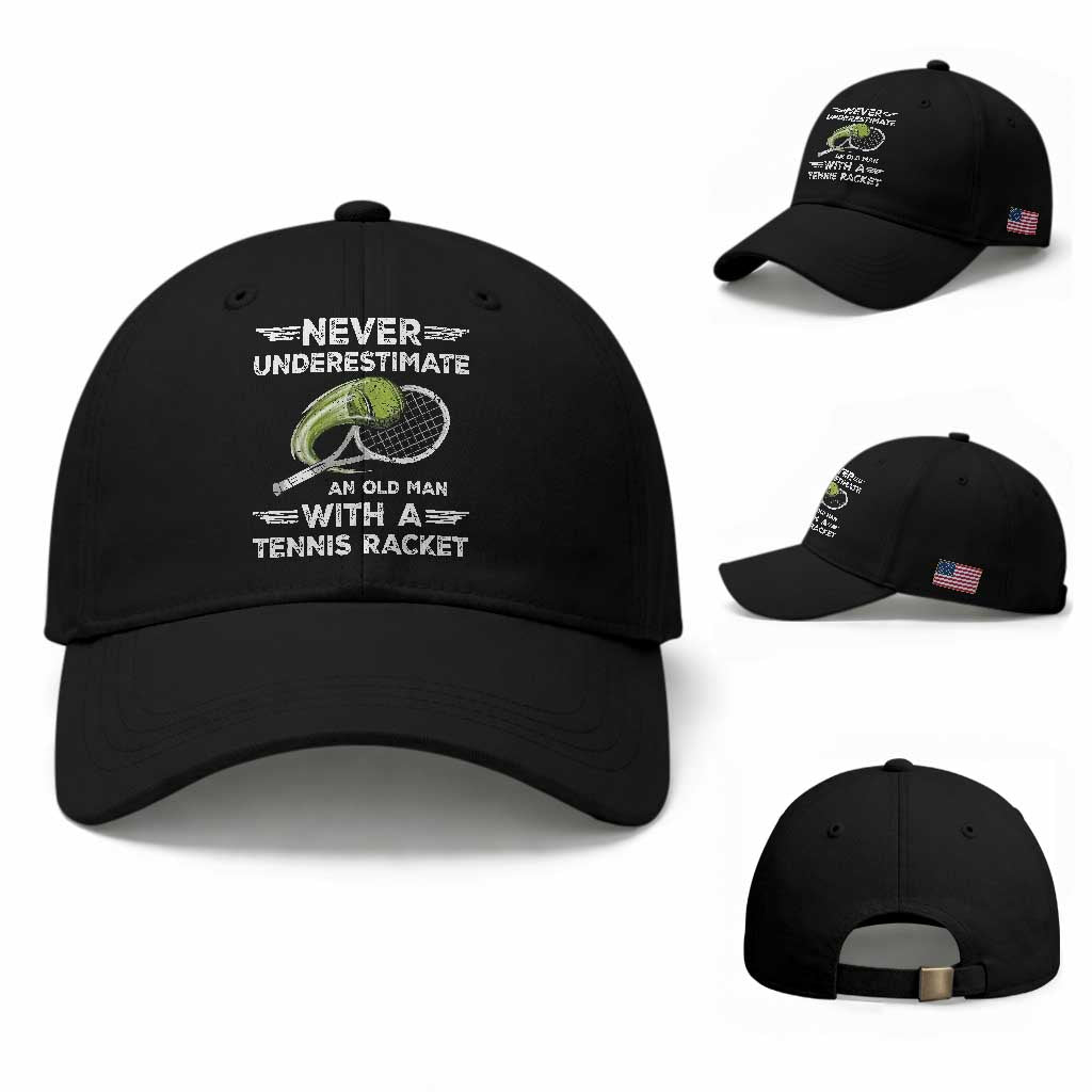Never Underestimate An Old Man With A Tennis Racket Baseball Cap Funny Tennis Fan