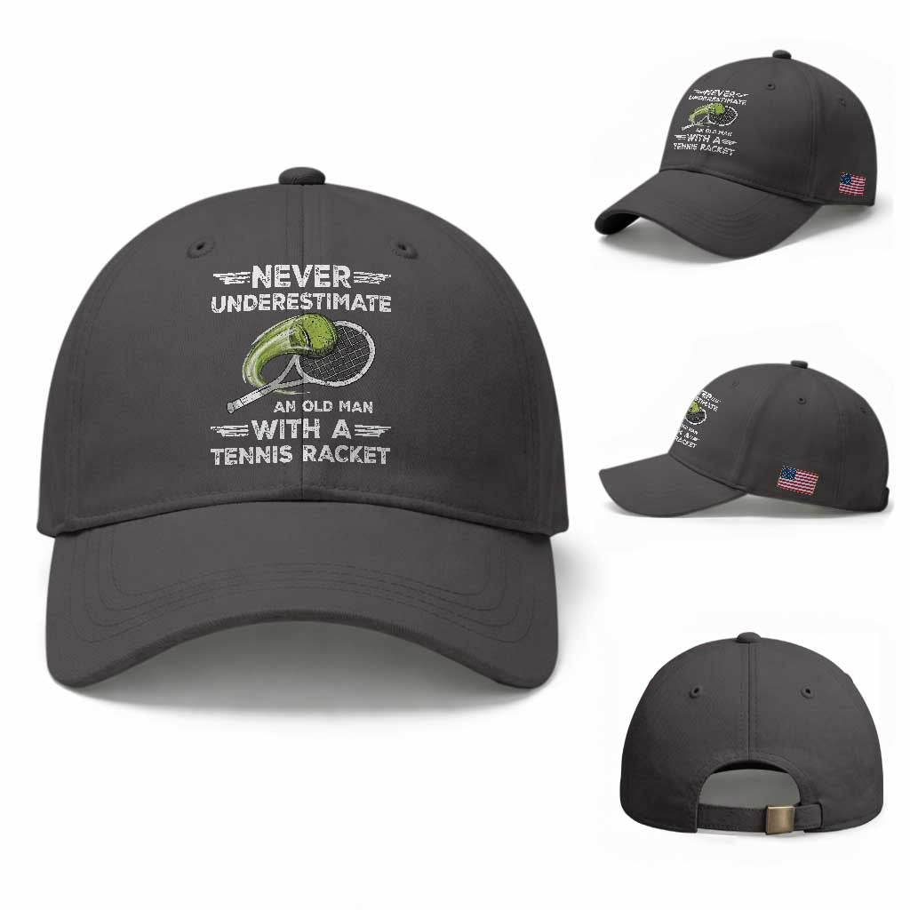 Never Underestimate An Old Man With A Tennis Racket Baseball Cap Funny Tennis Fan
