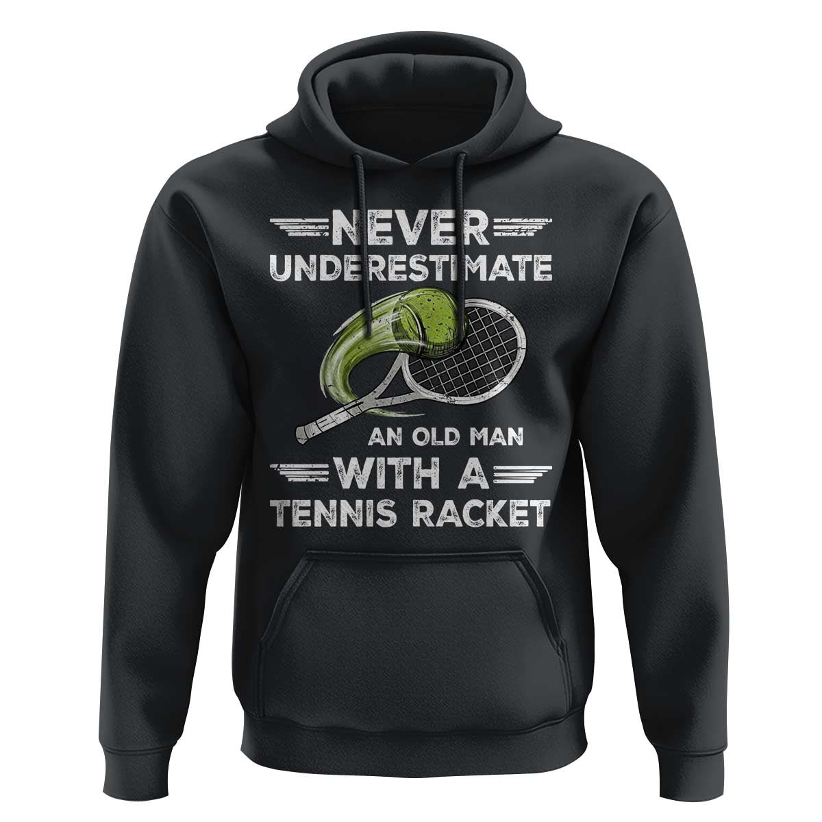 Never Underestimate An Old Man With A Tennis Racket Hoodie Funny Tennis Fan - Wonder Print Shop