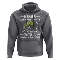 Never Underestimate An Old Man With A Tennis Racket Hoodie Funny Tennis Fan - Wonder Print Shop
