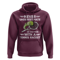Never Underestimate An Old Man With A Tennis Racket Hoodie Funny Tennis Fan - Wonder Print Shop