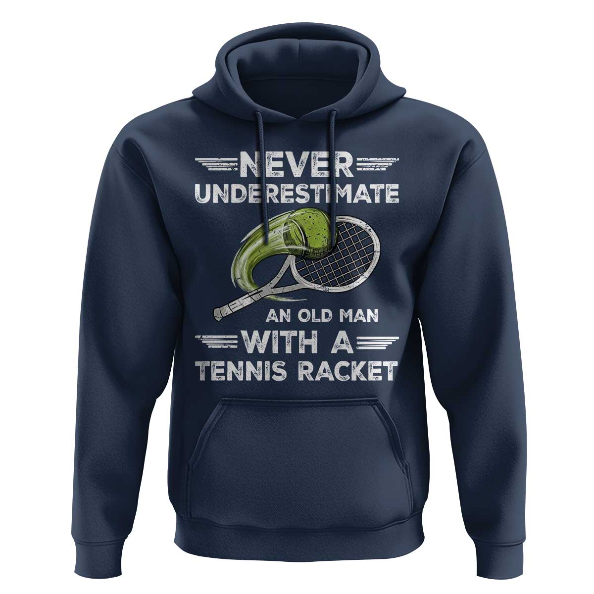 Never Underestimate An Old Man With A Tennis Racket Hoodie Funny Tennis Fan - Wonder Print Shop