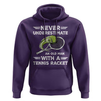 Never Underestimate An Old Man With A Tennis Racket Hoodie Funny Tennis Fan - Wonder Print Shop