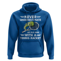Never Underestimate An Old Man With A Tennis Racket Hoodie Funny Tennis Fan - Wonder Print Shop