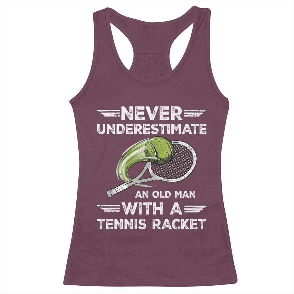 Never Underestimate An Old Man With A Tennis Racket Racerback Tank Top Funny Tennis Fan - Wonder Print Shop