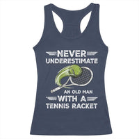 Never Underestimate An Old Man With A Tennis Racket Racerback Tank Top Funny Tennis Fan - Wonder Print Shop