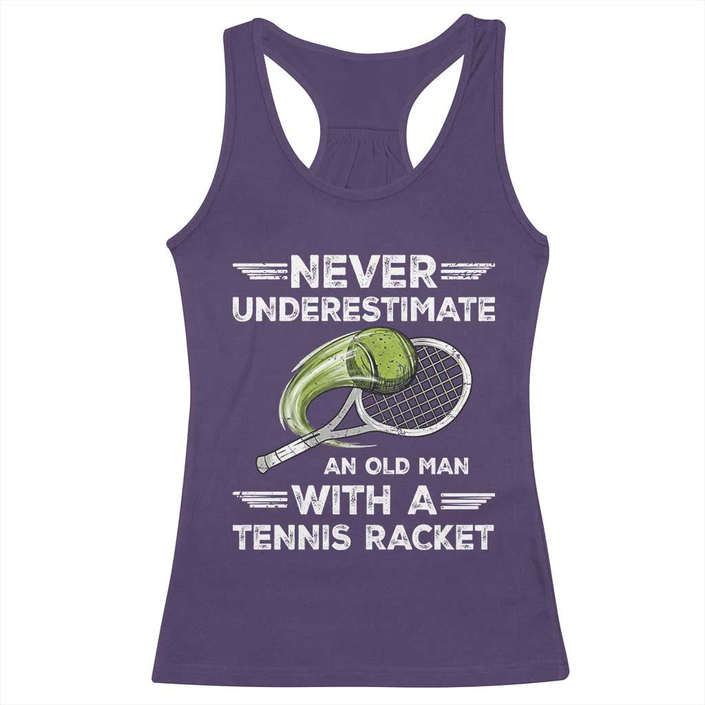 Never Underestimate An Old Man With A Tennis Racket Racerback Tank Top Funny Tennis Fan - Wonder Print Shop