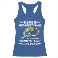 Never Underestimate An Old Man With A Tennis Racket Racerback Tank Top Funny Tennis Fan - Wonder Print Shop