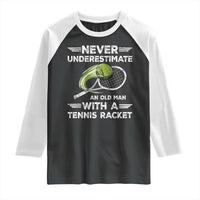 Never Underestimate An Old Man With A Tennis Racket Raglan Shirt Funny Tennis Fan - Wonder Print Shop