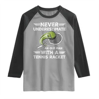 Never Underestimate An Old Man With A Tennis Racket Raglan Shirt Funny Tennis Fan - Wonder Print Shop
