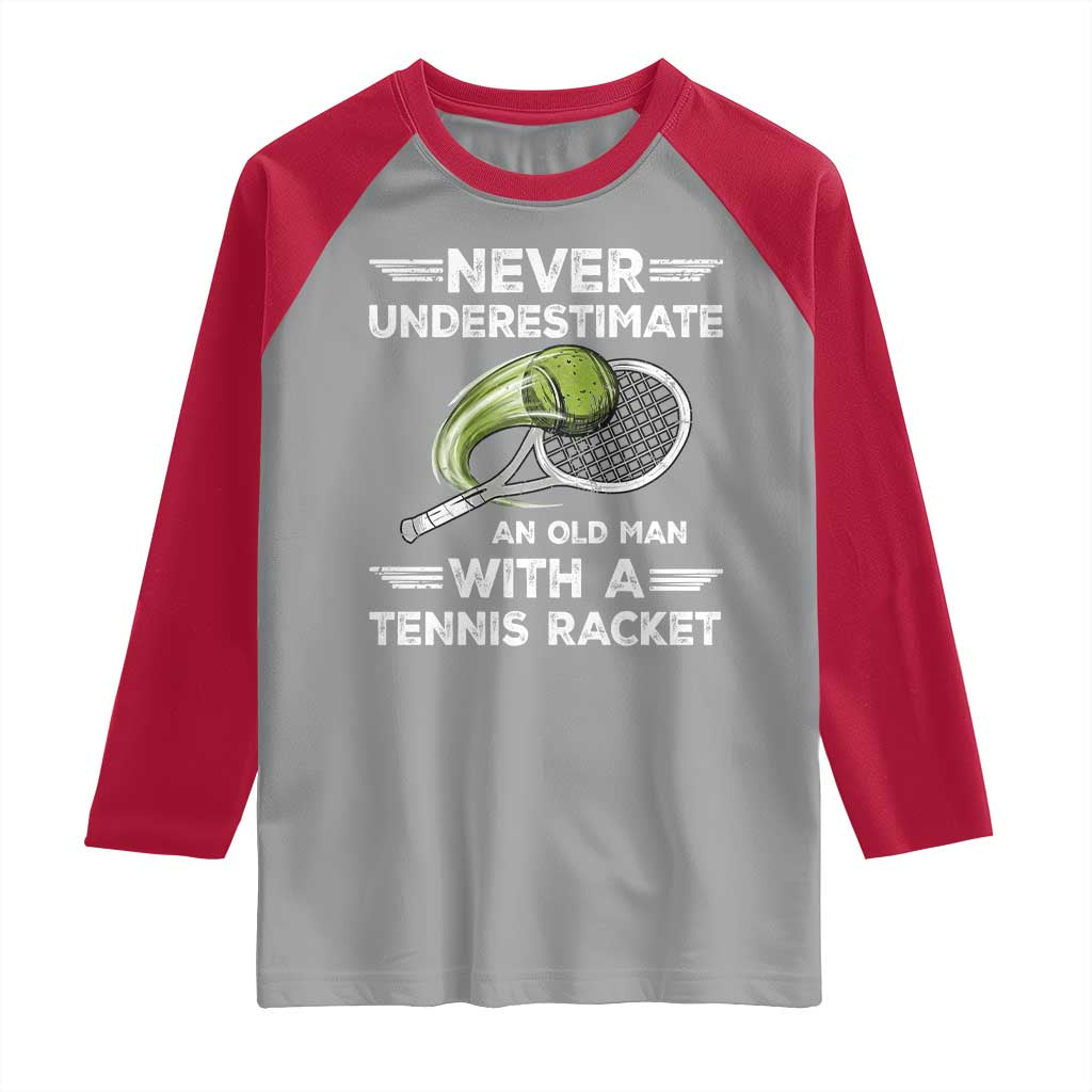 Never Underestimate An Old Man With A Tennis Racket Raglan Shirt Funny Tennis Fan - Wonder Print Shop