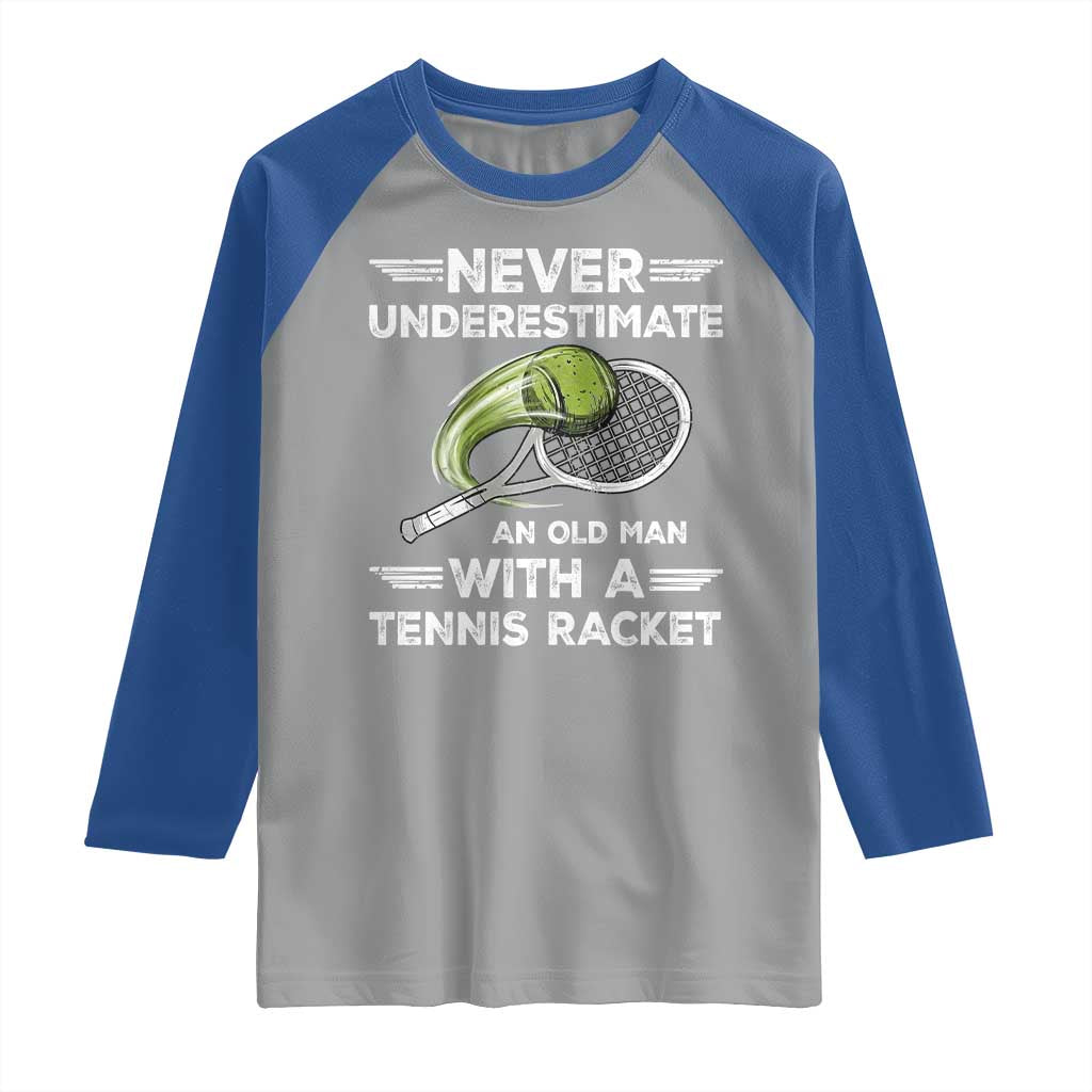 Never Underestimate An Old Man With A Tennis Racket Raglan Shirt Funny Tennis Fan - Wonder Print Shop