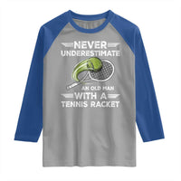 Never Underestimate An Old Man With A Tennis Racket Raglan Shirt Funny Tennis Fan - Wonder Print Shop