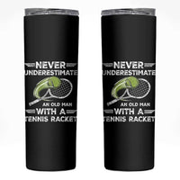 Never Underestimate An Old Man With A Tennis Racket Skinny Tumbler Funny Tennis Fan - Wonder Print Shop