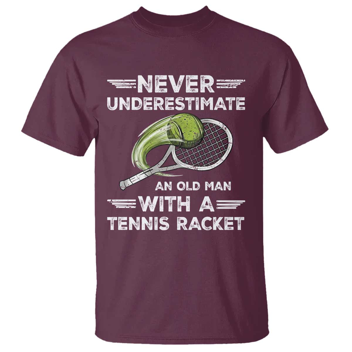 Never Underestimate An Old Man With A Tennis Racket T Shirt Funny Tennis Fan - Wonder Print Shop