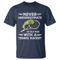 Never Underestimate An Old Man With A Tennis Racket T Shirt Funny Tennis Fan - Wonder Print Shop