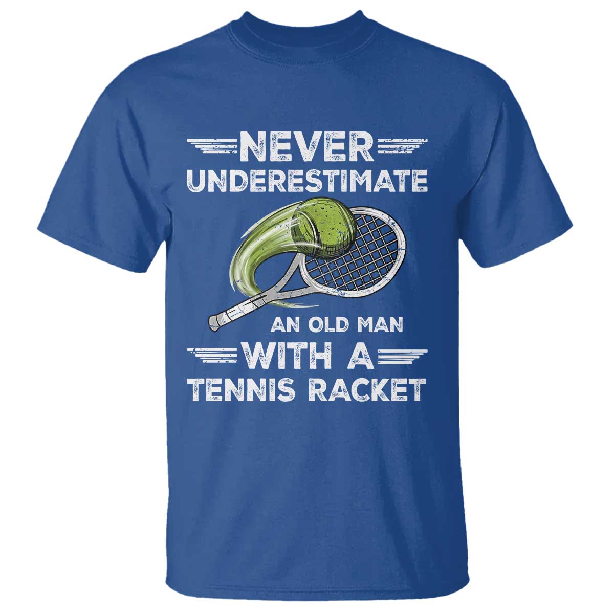 Never Underestimate An Old Man With A Tennis Racket T Shirt Funny Tennis Fan - Wonder Print Shop
