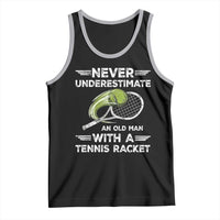 Never Underestimate An Old Man With A Tennis Racket Tank Top Funny Tennis Fan - Wonder Print Shop