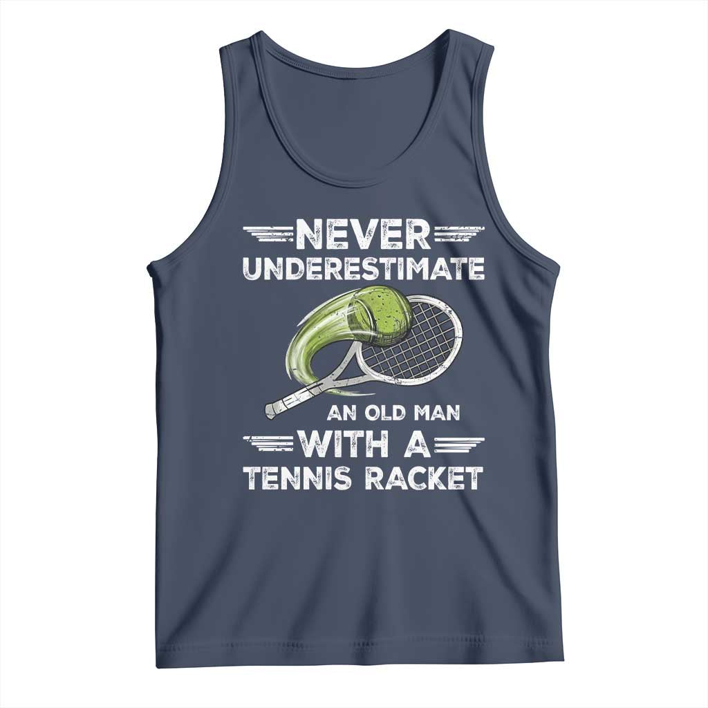 Never Underestimate An Old Man With A Tennis Racket Tank Top Funny Tennis Fan - Wonder Print Shop