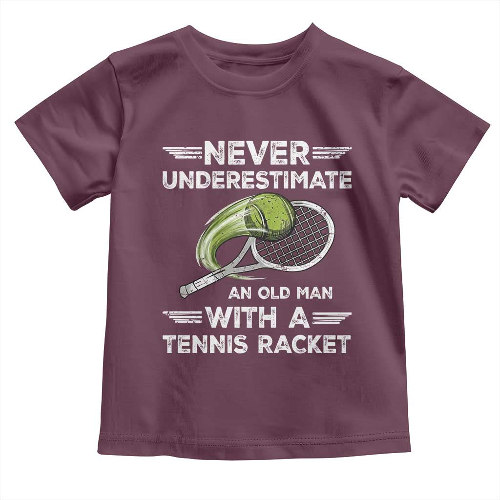 Never Underestimate An Old Man With A Tennis Racket Toddler T Shirt Funny Tennis Fan - Wonder Print Shop