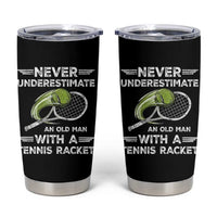 Never Underestimate An Old Man With A Tennis Racket Tumbler Cup Funny Tennis Fan - Wonder Print Shop