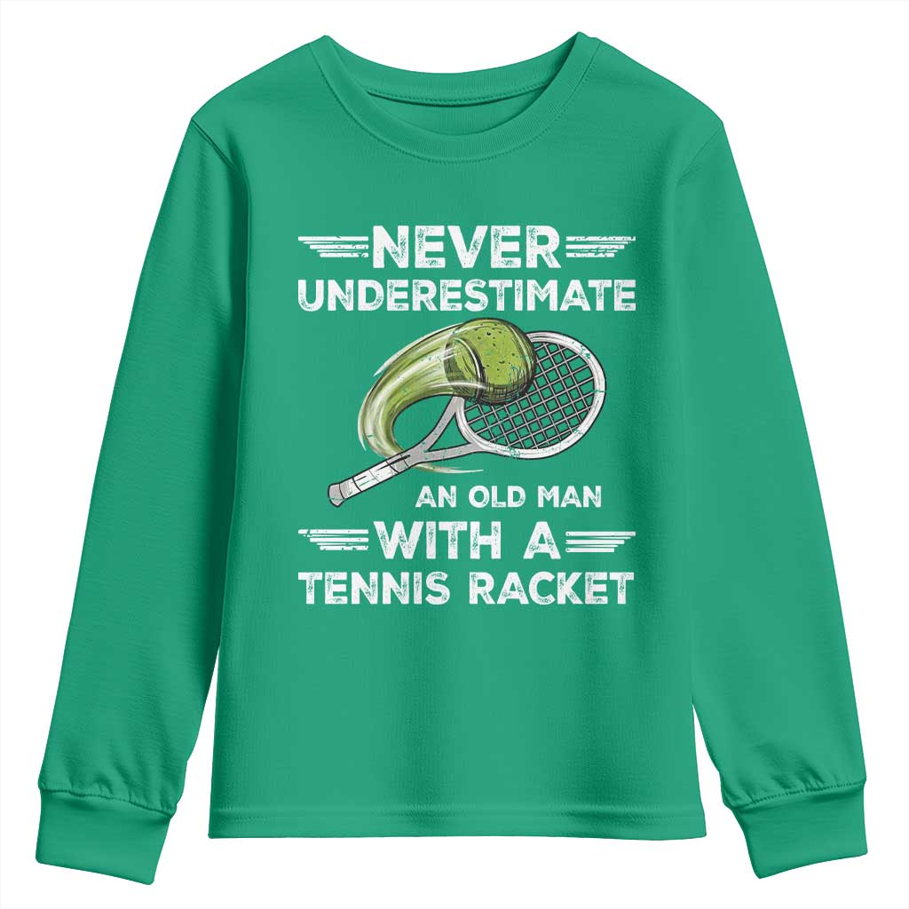 Never Underestimate An Old Man With A Tennis Racket Youth Sweatshirt Funny Tennis Fan - Wonder Print Shop