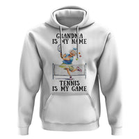 Funny Tennis Quote Hoodie Grandma Is My Name Tennis Is My Game - Wonder Print Shop