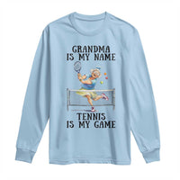 Funny Tennis Quote Long Sleeve Shirt Grandma Is My Name Tennis Is My Game - Wonder Print Shop