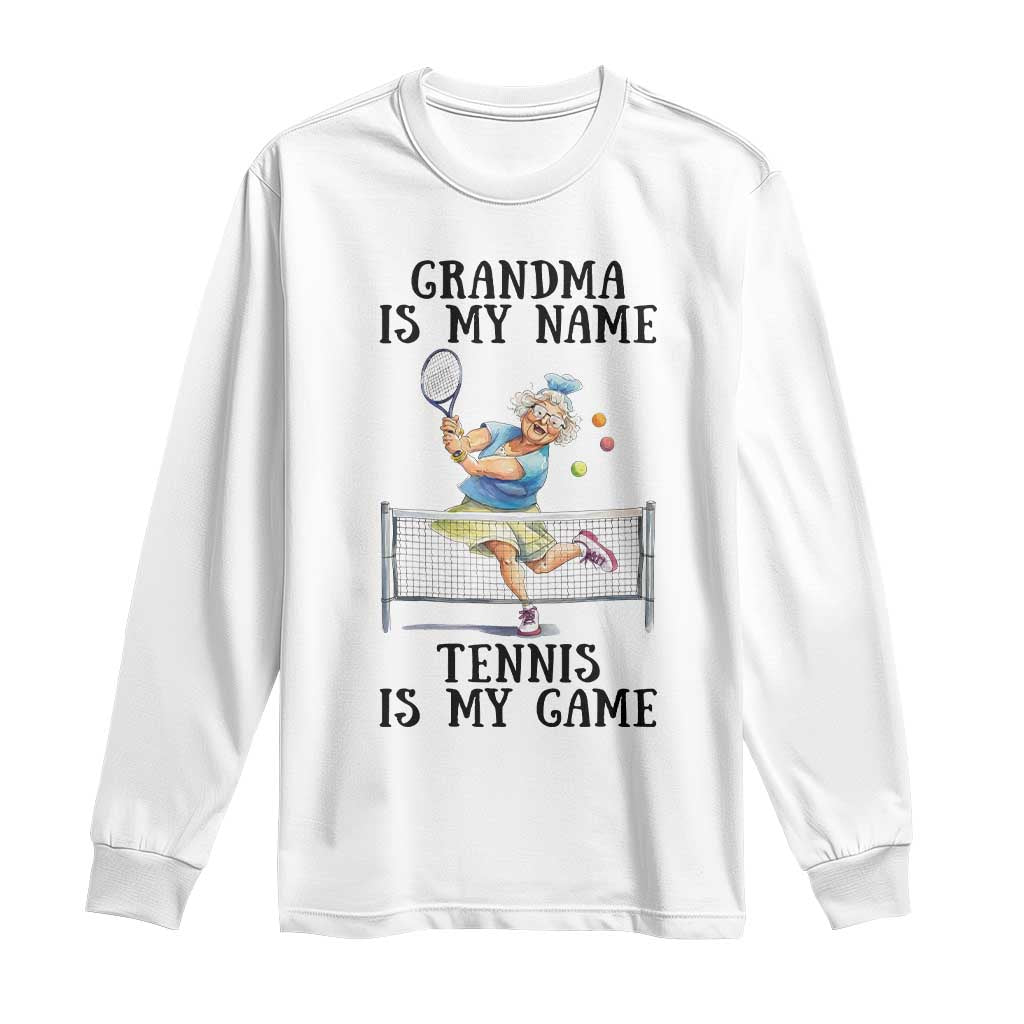 Funny Tennis Quote Long Sleeve Shirt Grandma Is My Name Tennis Is My Game - Wonder Print Shop
