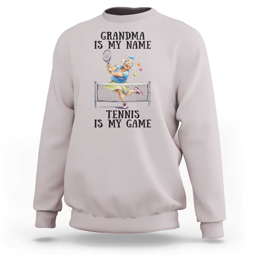 Funny Tennis Quote Sweatshirt Grandma Is My Name Tennis Is My Game - Wonder Print Shop
