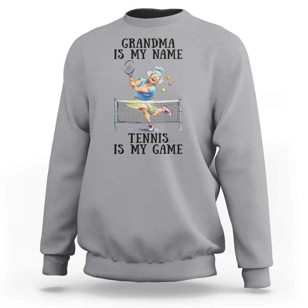 Funny Tennis Quote Sweatshirt Grandma Is My Name Tennis Is My Game - Wonder Print Shop