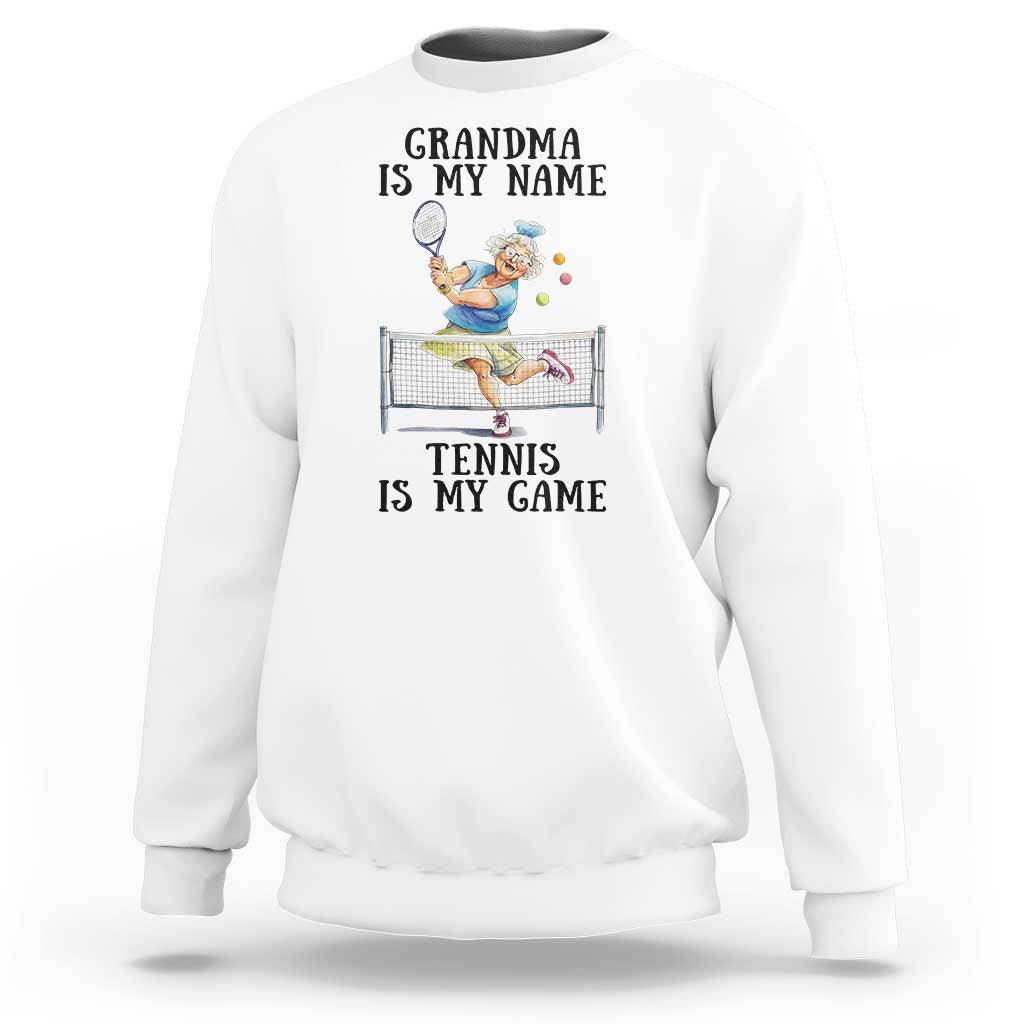 Funny Tennis Quote Sweatshirt Grandma Is My Name Tennis Is My Game - Wonder Print Shop