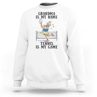 Funny Tennis Quote Sweatshirt Grandma Is My Name Tennis Is My Game - Wonder Print Shop