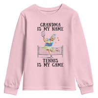 Funny Tennis Quote Youth Sweatshirt Grandma Is My Name Tennis Is My Game - Wonder Print Shop