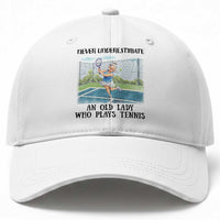 Funny Grandma Tennis Player Gift Baseball Cap Never Underestimate An Old Lady