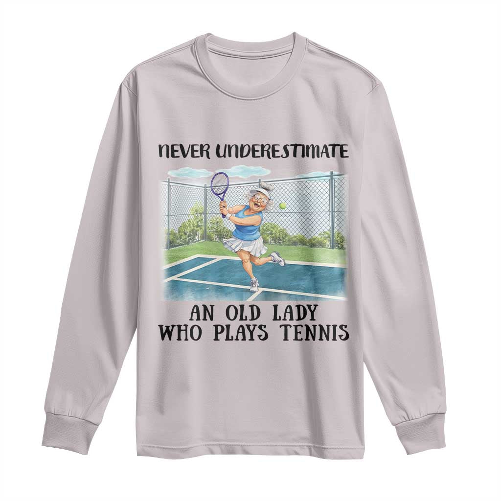 Funny Grandma Tennis Player Gift Long Sleeve Shirt Never Underestimate An Old Lady - Wonder Print Shop
