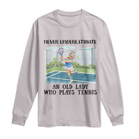 Funny Grandma Tennis Player Gift Long Sleeve Shirt Never Underestimate An Old Lady - Wonder Print Shop